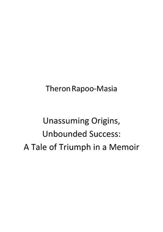 Unassuming Origins, Unbounded Success: A Tale of Triumph in a Memoir