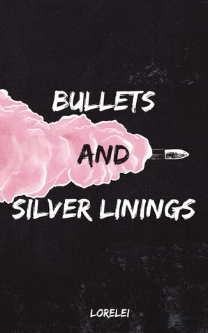 Bullets and Silver Linings