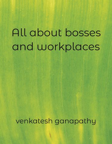 ALL ABOUT BOSSES & WORKPLACES