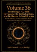Technology, AI, Built Environments, Biotechnology, and Deliberate Φ-Modification