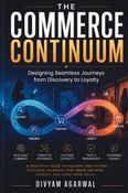 The Commerce Continuum: Designing Seamless Journeys from Discovery to Loyalty