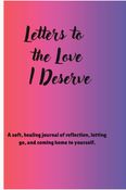 Letters to the Love I deserve