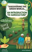 "Discovering the Green World: An Introduction to Agriculture" Story Book