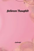 Between thoughts