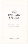 The Unready Species
