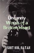 Uncanny Words of a Broken Heart