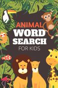 ANIMAL WORD SEARCH PUZZLE BOOK FOR KIDS by kindergartist