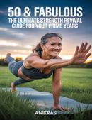 50 & Fabulous: The Ultimate Strength Revival Guide for Your Prime Years