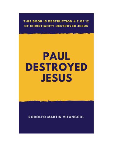 Paul  Destroyed  Jesus