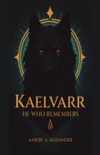 Kaelvarr: He Who Remembers