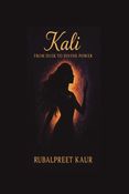 KALI : FROM DUSK TO DIVINE POWER
