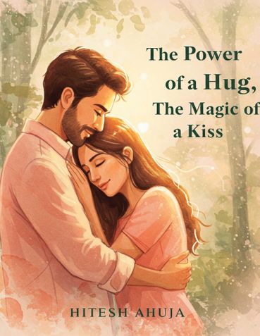 The Power of a Hug, The Magic of a Kiss
