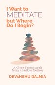 I Want to Meditate but Where Do I Begin?