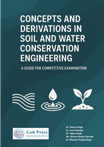 Concepts and Derivations in  Soil and Water Conservation Engineering: A Guide for Competitive Examination
