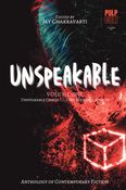Unspeakable (VOL. 01) - Anthology of Contemporary Fiction