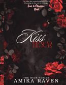 Kiss The Scar