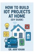 How to Build IoT Projects at Home (DIY Guide)
