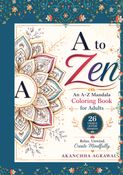 A to Zen: An A–Z Mandala Coloring Book for Adults