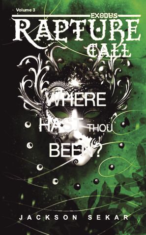 Rapture Call 3: Where Hast Thou Been?
