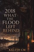 2018- What The Flood Left Behind
