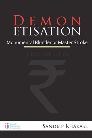 Demonetisation (Monumental Blunder or Master Stroke)