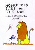Mosquitoes Flies and The Lion