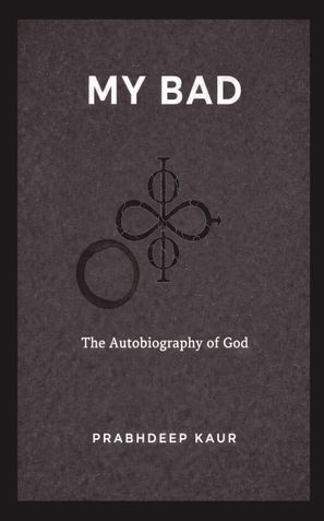 MY BAD- The Autobiography of God