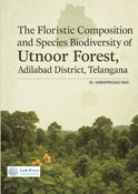 The Floristic Composition and Species Biodiversity of Utnoor Forest, Adilabad District, Telangana