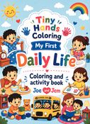 Tiny Hands Colouring: My First Daily Life Colouring and Activity Book