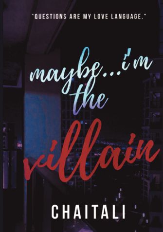 Maybe...i'm the villain