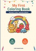 My First Coloring Book for Kids Ages 2-6: Animals, Fruits, Vehicles and More
