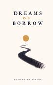 Dreams we borrow