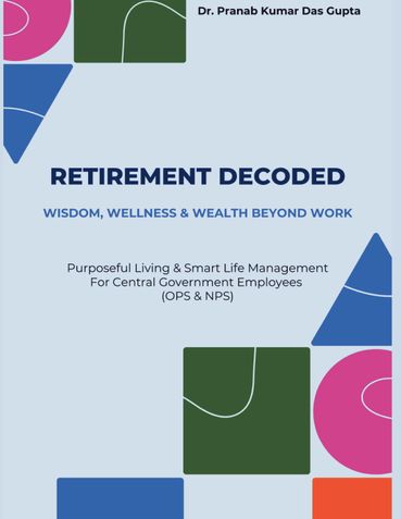 RETIREMENT DECODED:  WISDOM, WELLNESS & WEALTH BEYOND WORK (Hardbound)