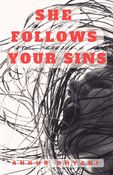 She Follows Your Sins: A Psychological Horror Novel of Sins, Guilt, Shame, and the Price of Redemption