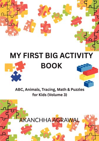 My First Big Activity Book – Volume 3 ABC, Animals, Tracing, Math & Puzzles for Kids