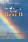 Awakening, Dying and Re-birth
