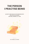 The Person I Practise Being