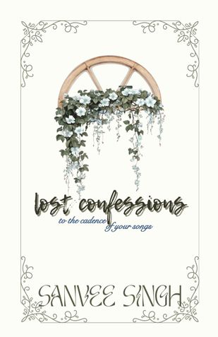 Lost Confessions to The Cadence of Your Songs