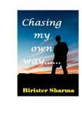 Chasing my own way