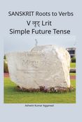 Sanskrit Roots to Verbs V Lrit Simple Future Tense