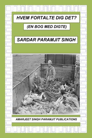 HVEM FORTALTE DIG DET?