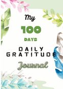 My 100 Days Daily Gratitude Journal