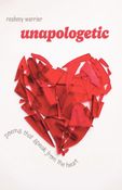Unapologetic - poems that speak from the heart
