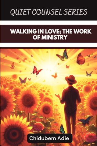 WALKING IN LOVE; THE WORK OF MINISTRY