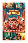 The Little Heroes: 29 Moral Stories for Kids | Inspiring Bedtime Tales & Life Lessons for Children | Positive Stories for Kids Ages 4-8 | Children’s Storybook with Important Values