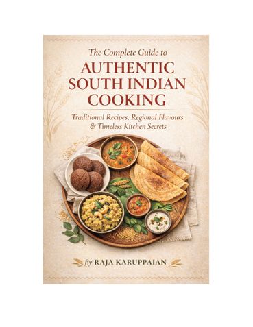 The Complete Guide to Authentic South Indian Cooking