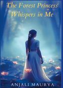 The Forest Princess Whispers in Me