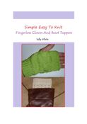 Simple Easy To Knit Fingerless Gloves And Boot Toppers
