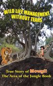 Wildlife Management without tears, True Story of Mowgli & The Area of the Jungle Book