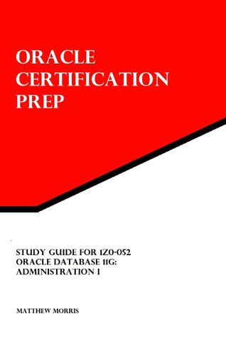 Study Guide for 1Z0-052: Oracle Database 11g: Administration I